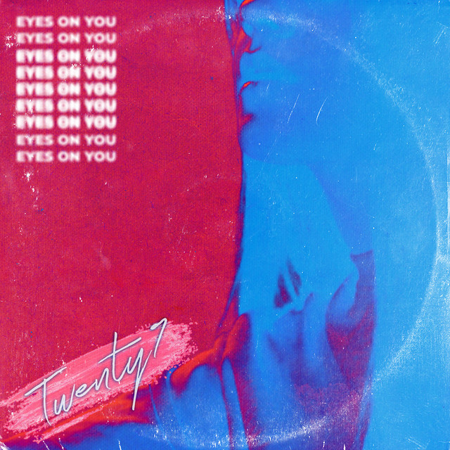 Eyes on You song and lyrics by Twenty7 Spotify
