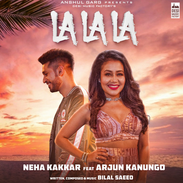 La La La Single by Neha Kakkar Spotify