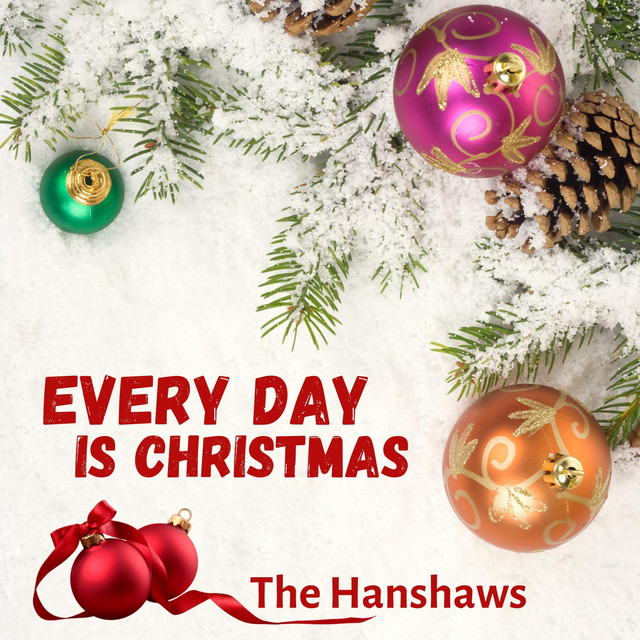 Every Day Is Christmas Single by The Hanshaws Spotify