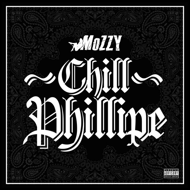 Chill Phillipe by Mozzy on Spotify