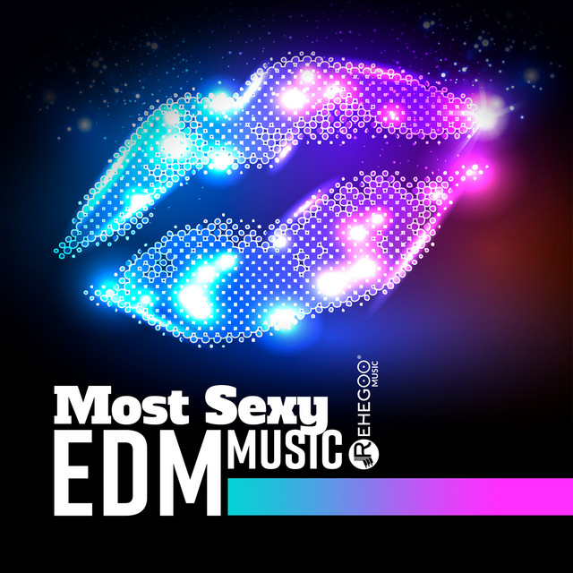 Most Sexy EDM Music Compilation by Various Artists Spotify