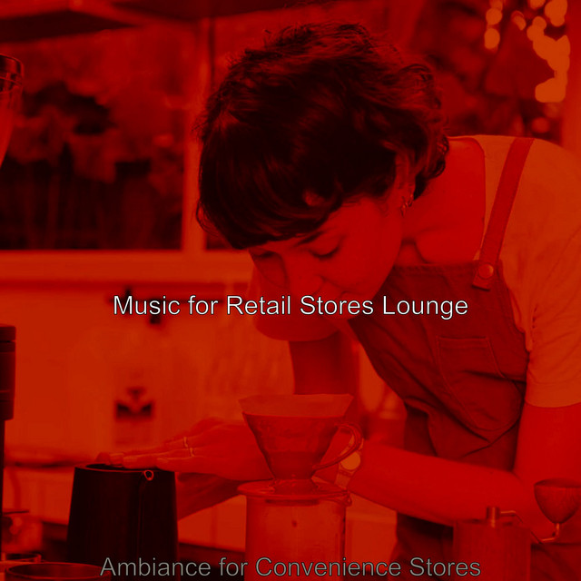 Ambiance for Convenience Stores Album by Music for Retail Stores