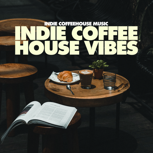 Indie Coffee House Vibes Album by Indie Coffeehouse Music Spotify