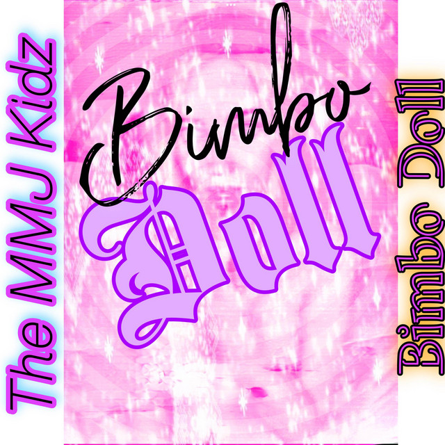 Bimbo Doll Single by The MMJ Kidz Spotify