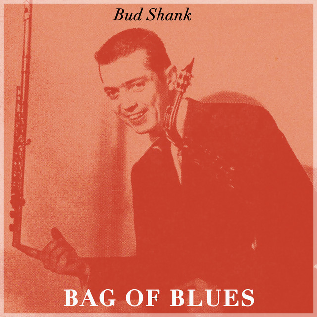Bag of Blues Album by Bud Shank Spotify