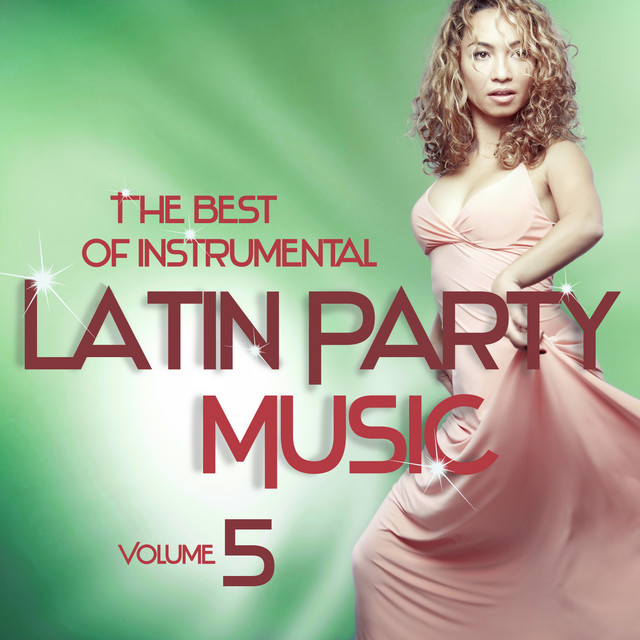 The Best of Instrumental Latin Party Music, Vol. 5 Compilation by Hit