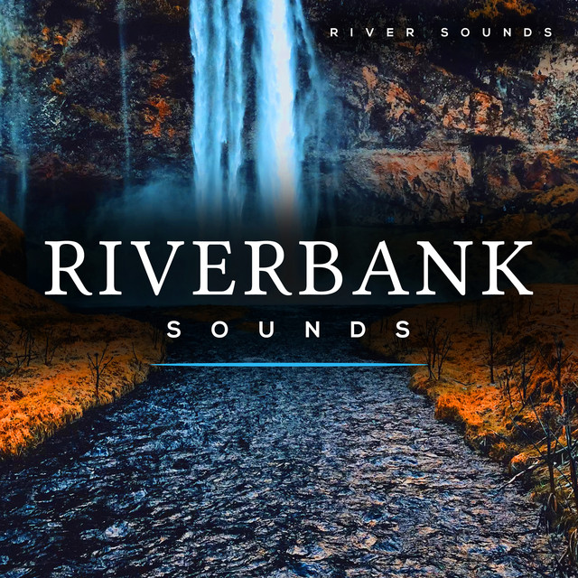 Riverbank Sounds Album by River Sounds Spotify