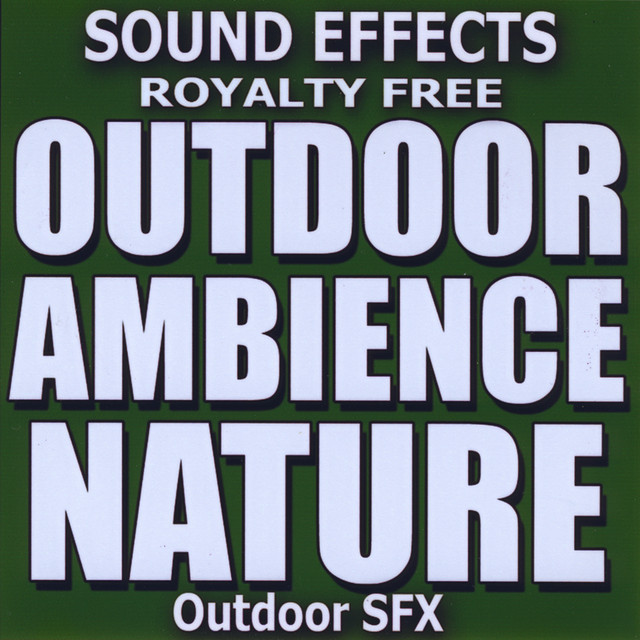 Outdoor Ambience, Nature Sound Effects Album by Sound Effects Royalty