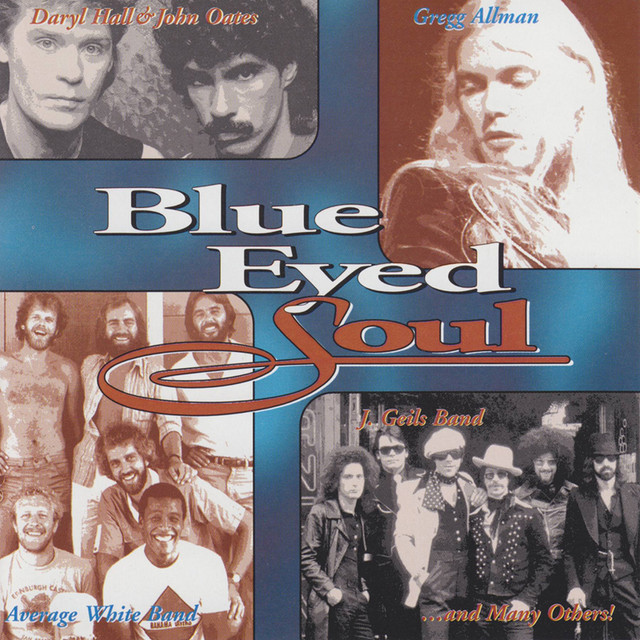 Blue Eyed Soul Compilation by Various Artists Spotify