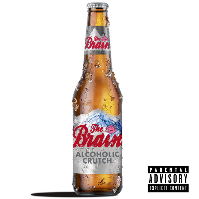 Alcoholic Crutch song and lyrics by The Brain Spotify