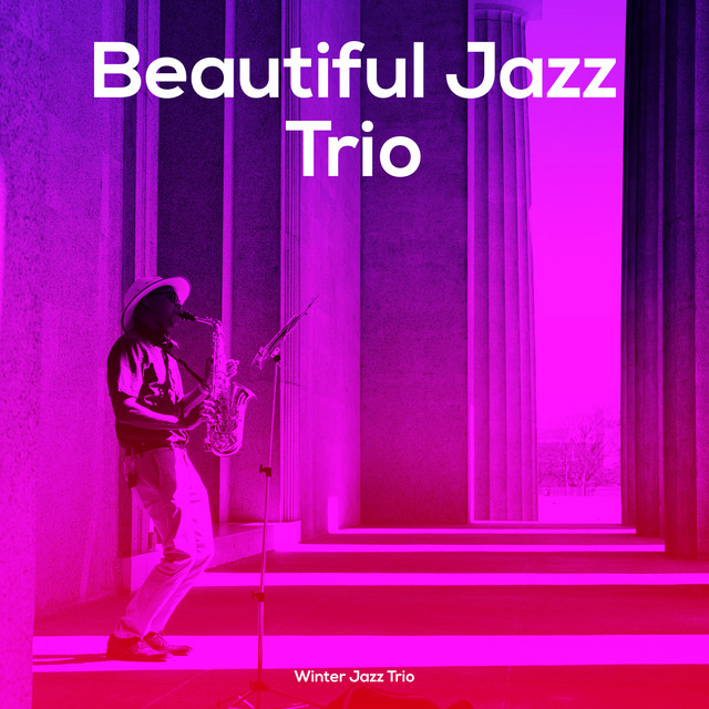 Beautiful Jazz Trio Album by Winter Jazz Trio Spotify