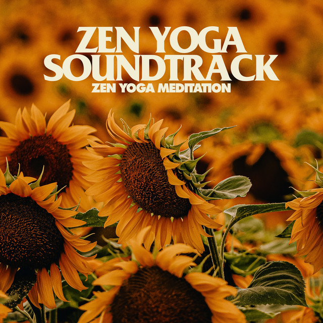 Zen Yoga Soundtrack Album by Zen Yoga Meditation Spotify