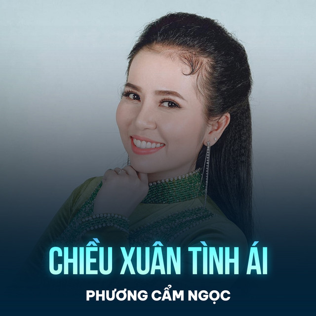 Chiều Xuân Tình Ái song and lyrics by Phuong Cam Ngoc Spotify