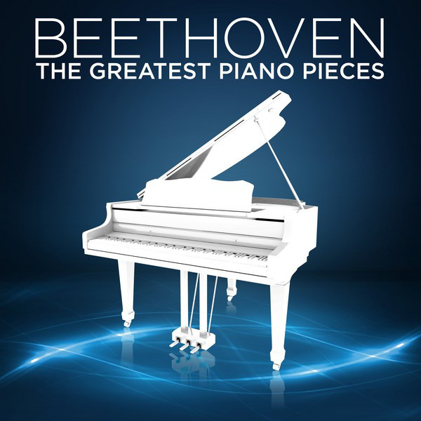 Beethoven The Greatest Piano Pieces Compilation by Ludwig van