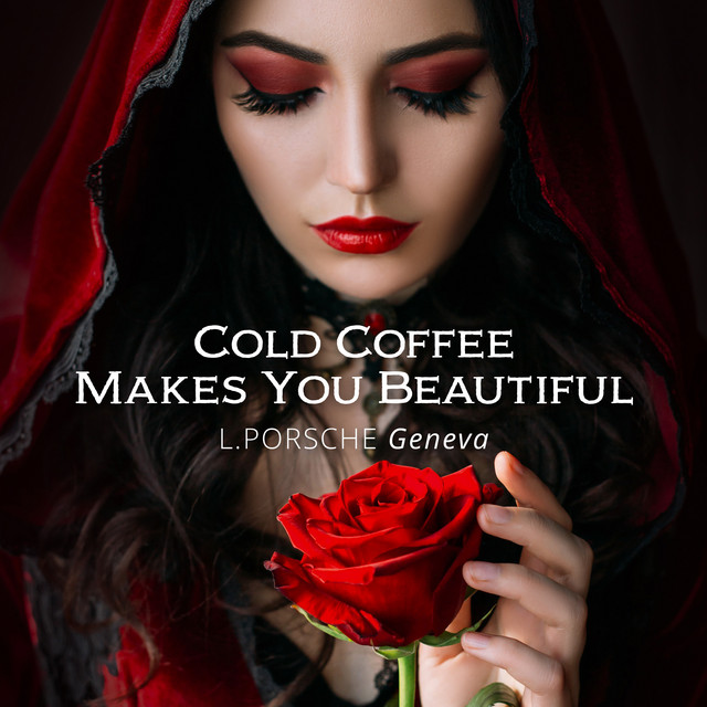 Cold Coffee Makes You Beautiful Single by L.porsche Spotify