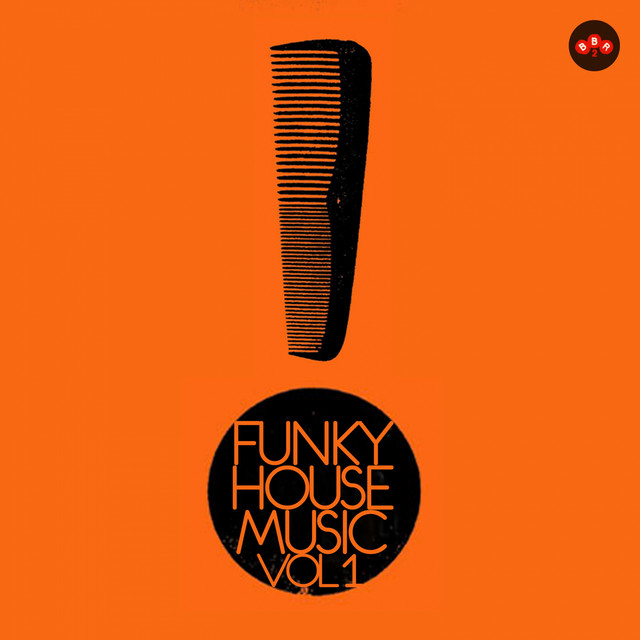 Funky House Music, Vol. 1 Compilation by Various Artists Spotify