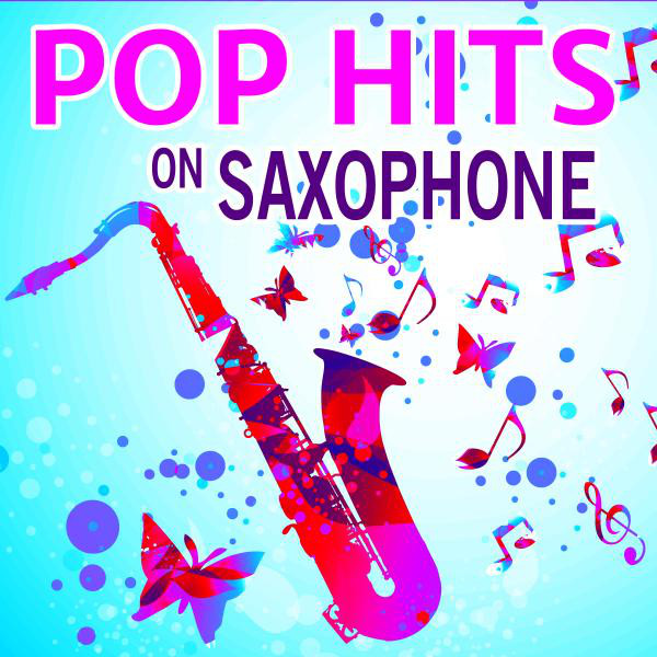 Pop Hits on Saxophone Compilation by Various Artists Spotify