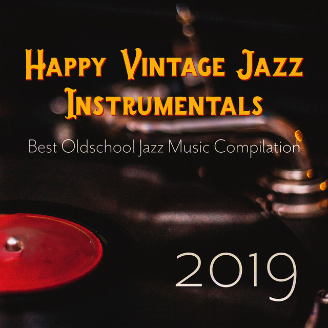 Happy Vintage Jazz Instrumentals Best Oldschool Jazz Music Compilation