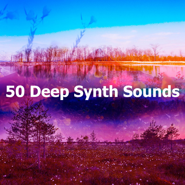 50 Deep Synth Sounds Album by Deep Meditation Sleep Spotify