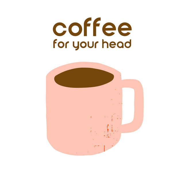 Coffee for Your Head (Cozy Mornings in Coffee Shop) Album by