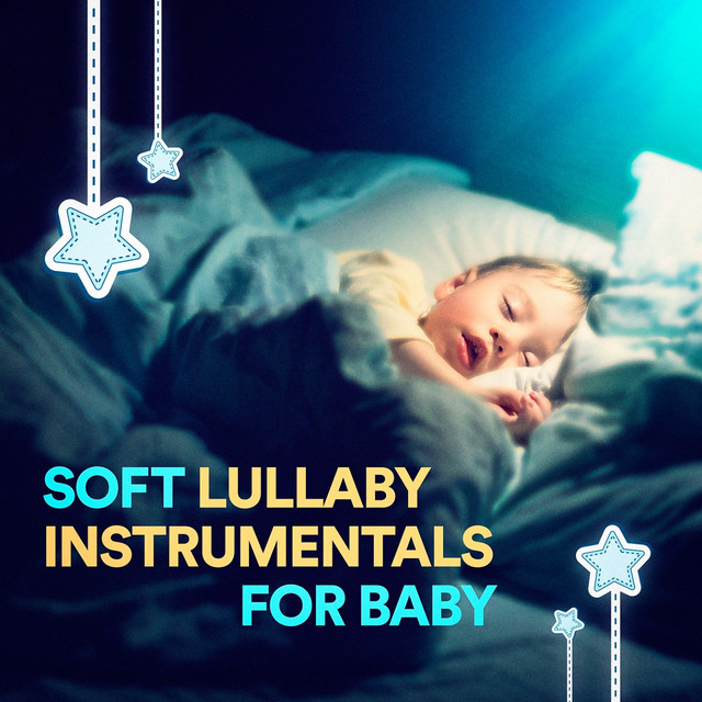 Soft Lullaby Instrumentals for Baby Compilation by Various Artists