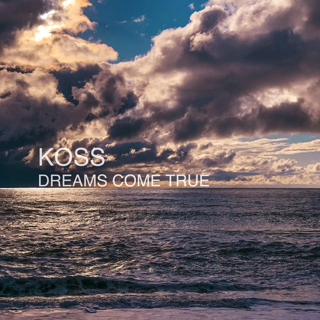 Dreams Come True EP by Koss Spotify