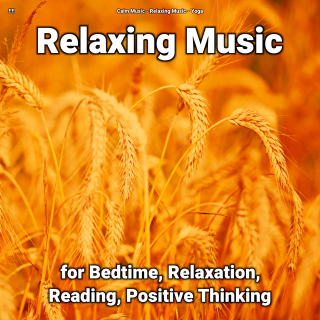 Relaxing Music for Bedtime, Relaxation, Reading, Positive Thinking