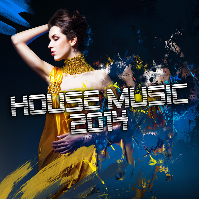 House Music 2014 Compilation by Various Artists Spotify