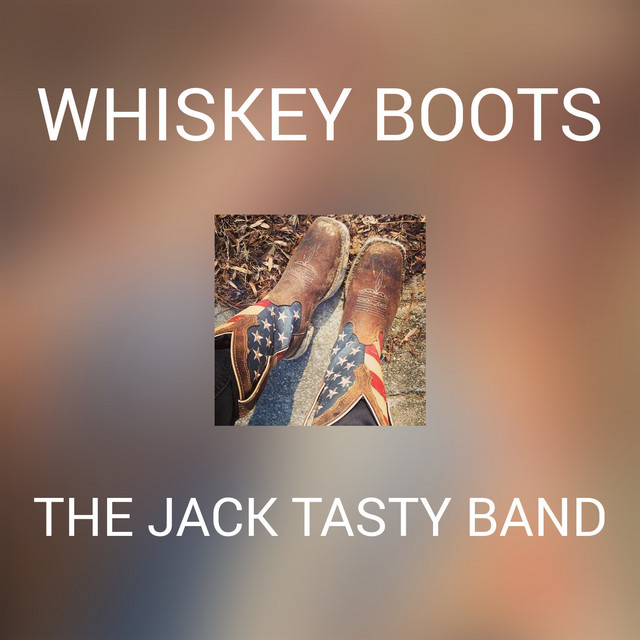 WHISKEY BOOTS Single by THE JACK TASTY BAND Spotify