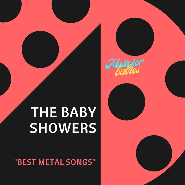 Best metal songs Album by the baby showers Spotify