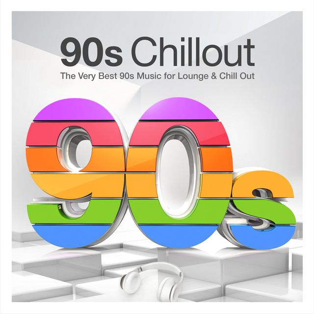 90s Chillout The Very Best 90s Music for Lounge & Chill Out