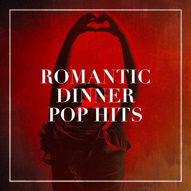 Romantic Dinner Pop Hits Album by Best Of Hits, The Love