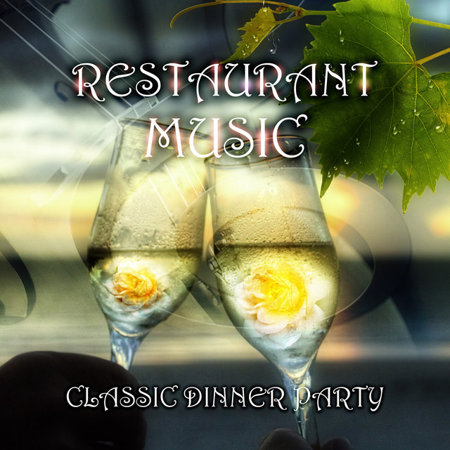 Restaurant Music Classic Dinner Party Background Music for Restaurant