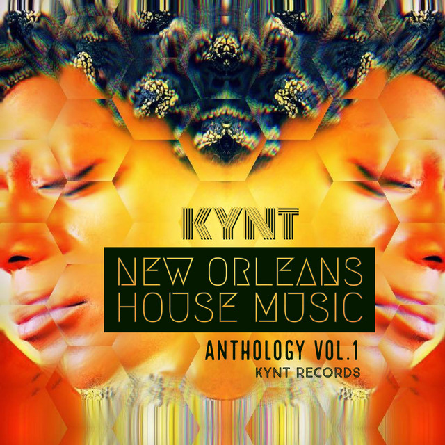 New Orleans House Music (Anthology, Vol. 1) Album by Kynt Spotify