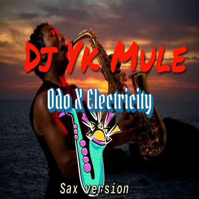 Odo x Electricity Single by Dj Yk Mule Spotify