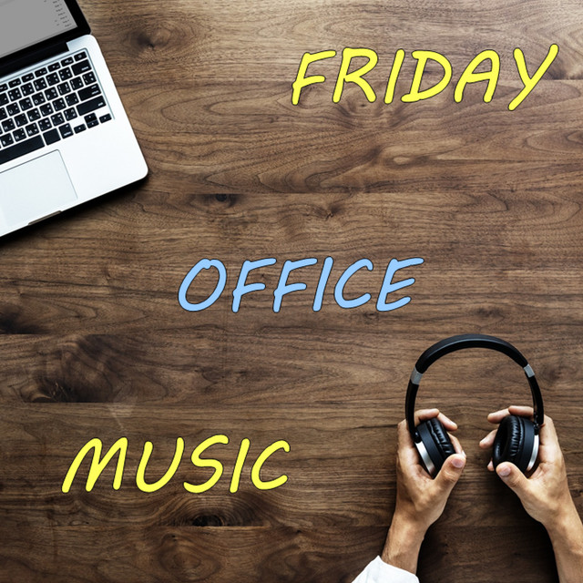 Friday Office Music Compilation by Various Artists Spotify