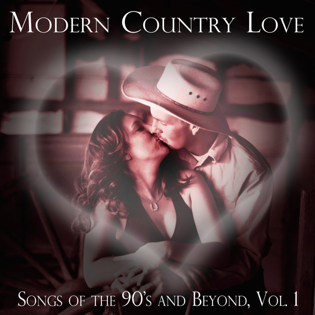 Modern Country Love Songs of the 90's and Beyond, Vol. 1 Album by The