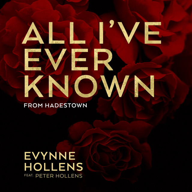 All I've Ever Known (From "Hadestown") song by Evynne Hollens, Peter