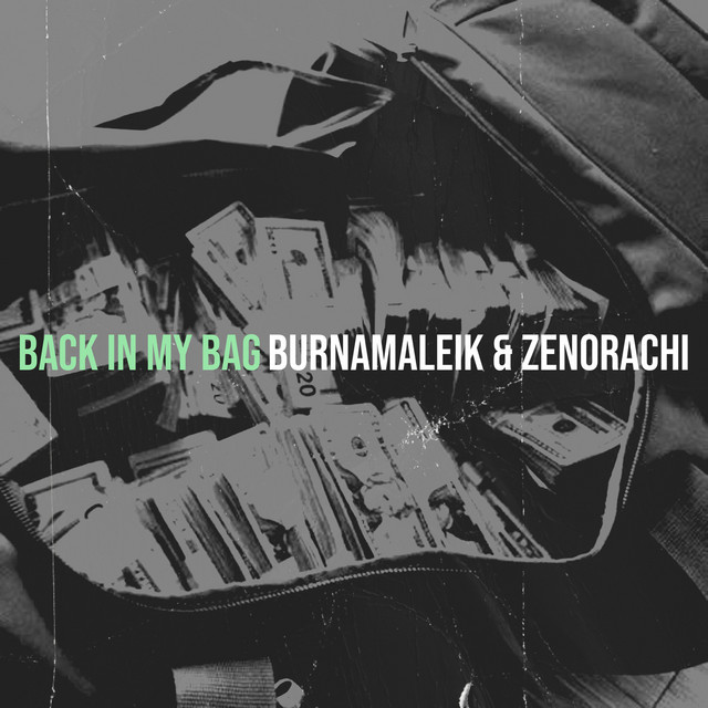 Back in My Bag song and lyrics by BurnaMaleik, zenorachi Spotify
