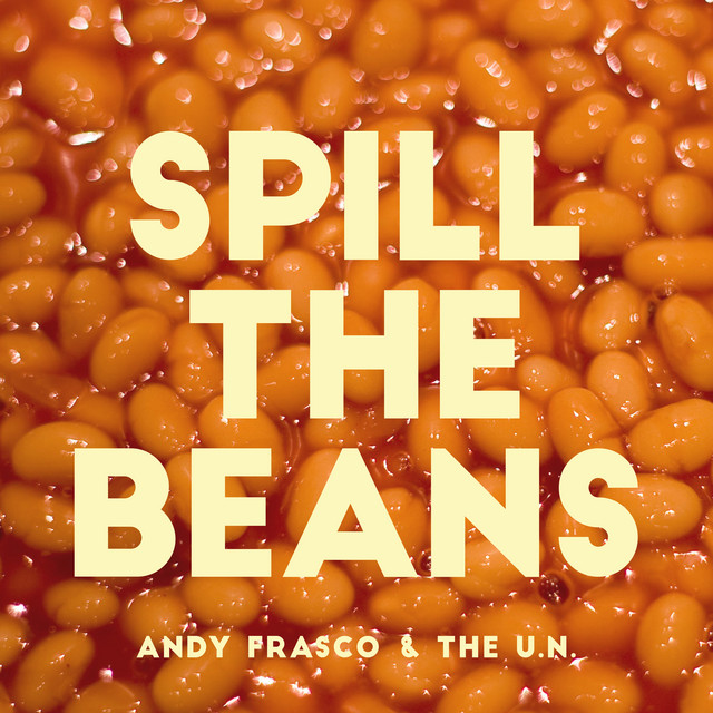 Spill The Beans Single by Andy Frasco & the U.N. Spotify