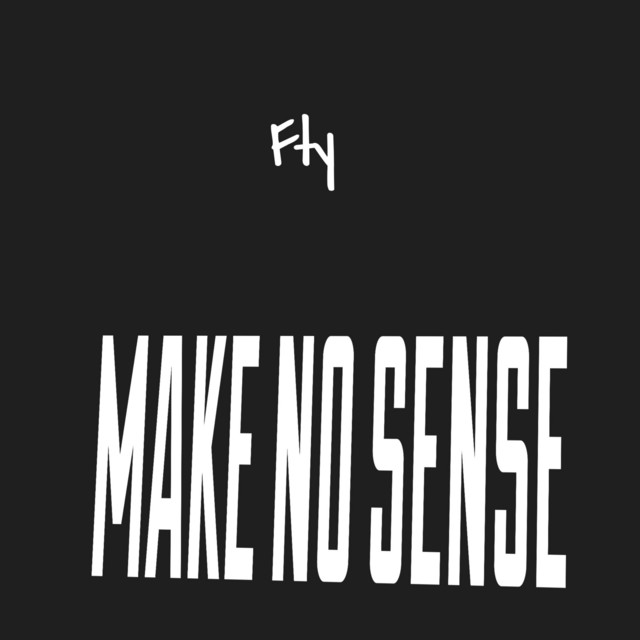 MAKE NO SENSE Single by UNKNOWN X Spotify