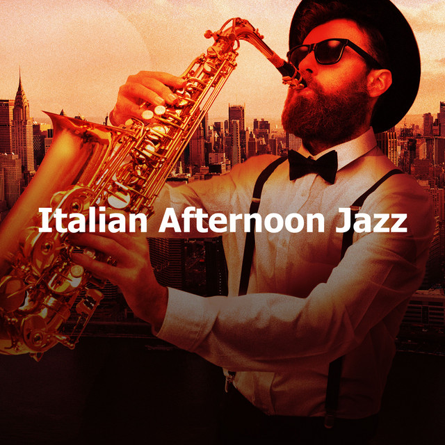 Italian Afternoon Jazz Album by Italian Restaurant Music of Italy