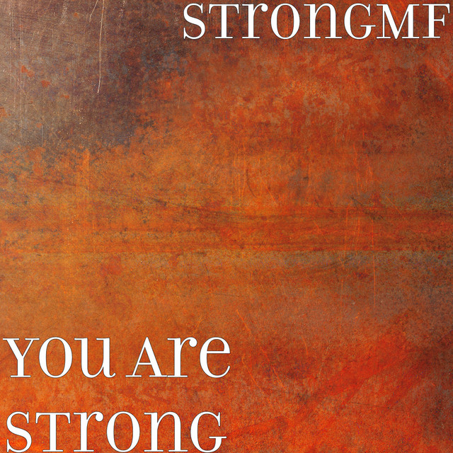 You Are Strong Single by StrongMF Spotify