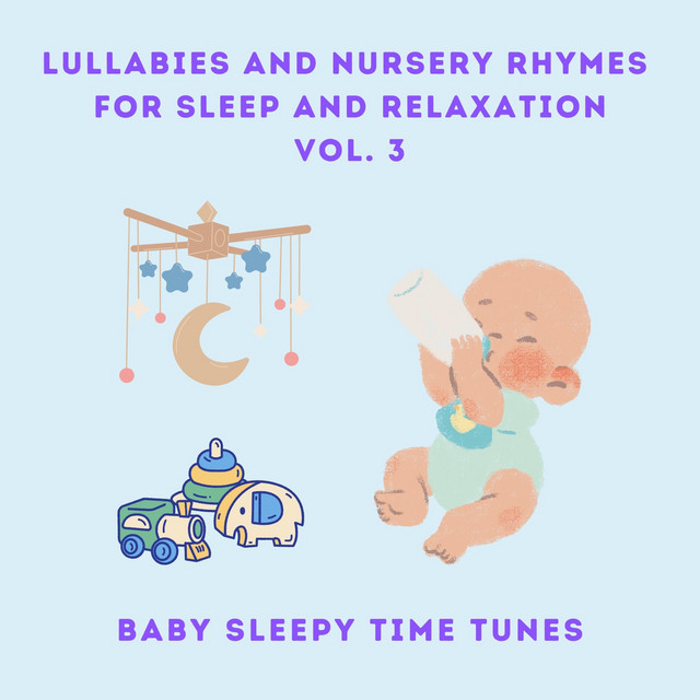 Lullabies and Nursery Rhymes for Sleep and Relaxation, Vol. 3 Album