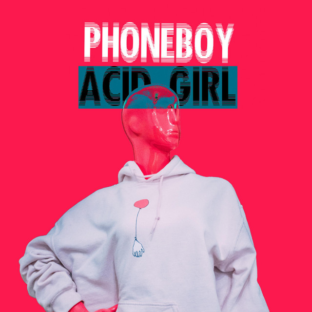 Acid Girl song and lyrics by Phoneboy Spotify