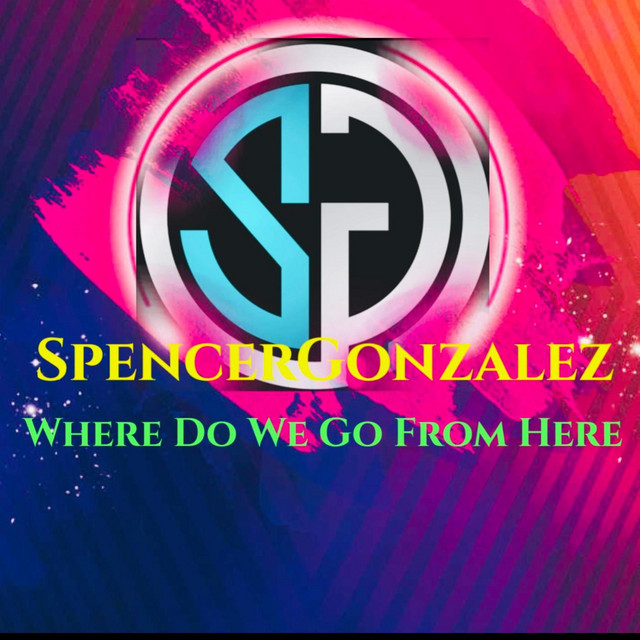 WHERE DO WE GO FROM HERE Single by SpencerGonzalez Spotify