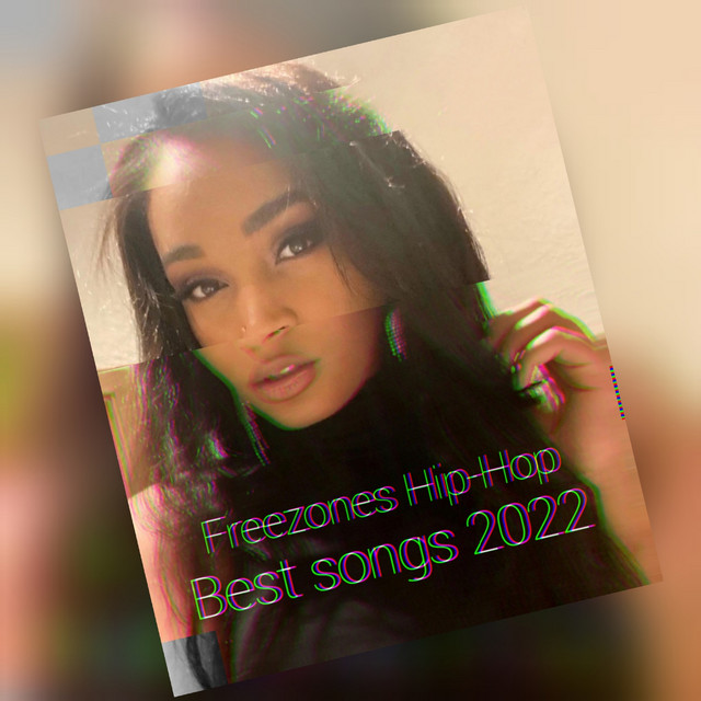 Best songs 2022 EP by FREEZONES HipHop Spotify