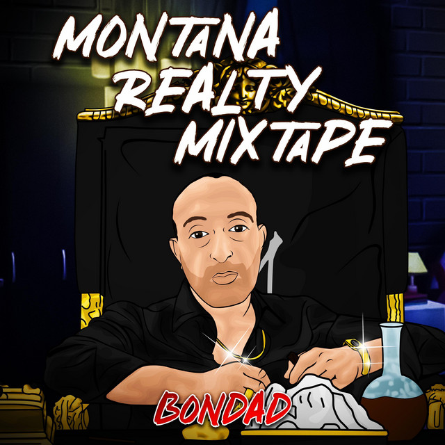 Montana Realty Mixtape Album by Bondad Spotify