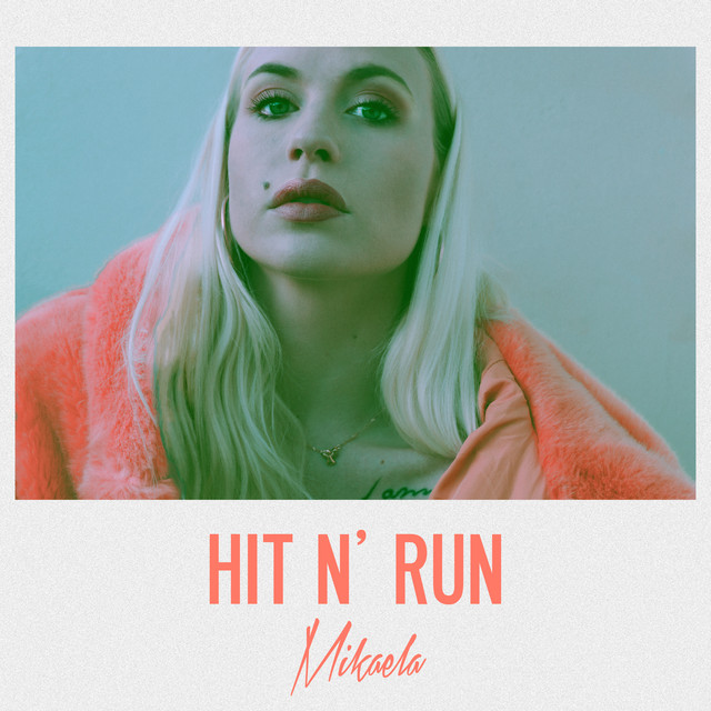Hit N' Run Single by Mikaela Spotify