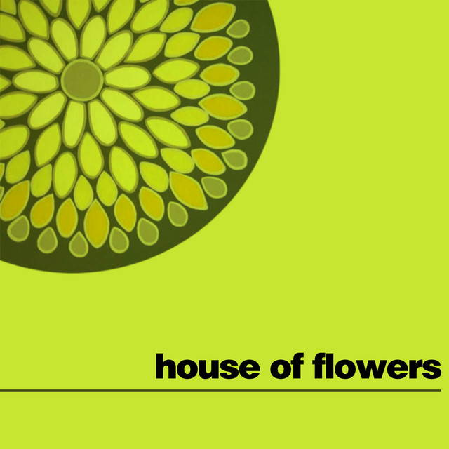 House of Flowers Single by House Of Flowers Spotify